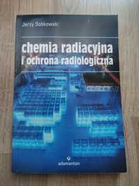 Chemia radiacyjna i ochrona radiologiczna, J. Sobkowski