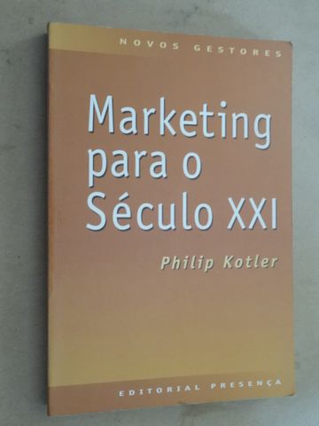 Marketing Para o Século XXI de Philip Kotler - 1ª Edição