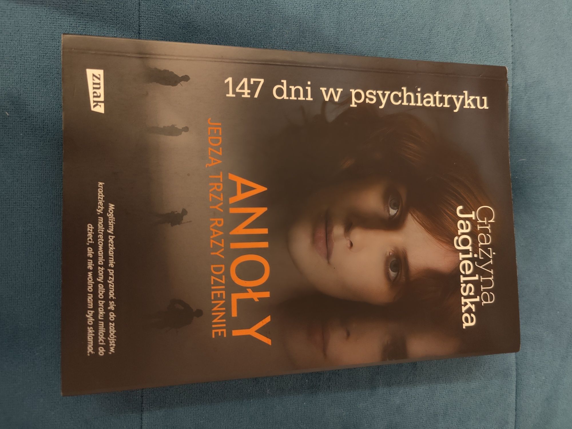 Anioły jedzą trzy razy dziennie. 147 dni w psychiatryku - G. Jagielska