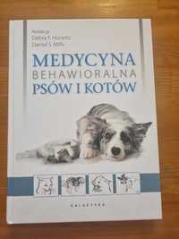 Medycyna behawioralna psów i kotów; Debra F. Horwitz, Daniel S. Mills