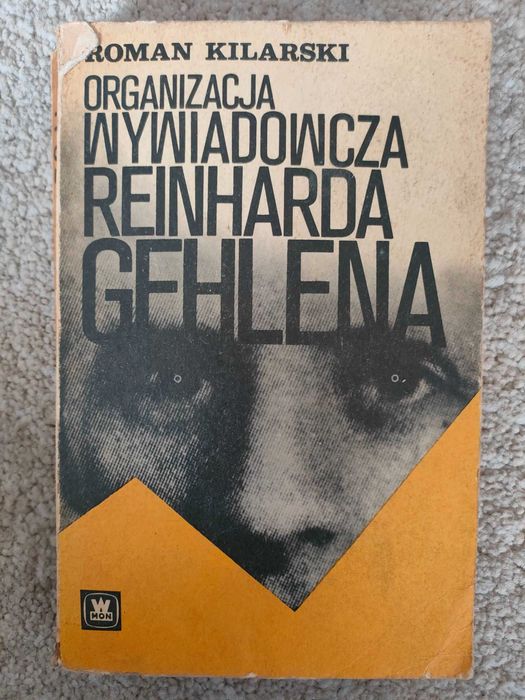 Książka "Organizacja wywiadowcza Reinharda Gehlena" Roman Kilarski