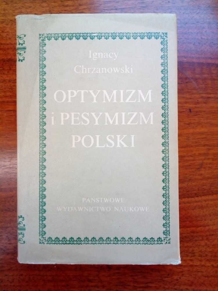 "Optymizm i pesymizm polski" Ignacy Chrzanowski