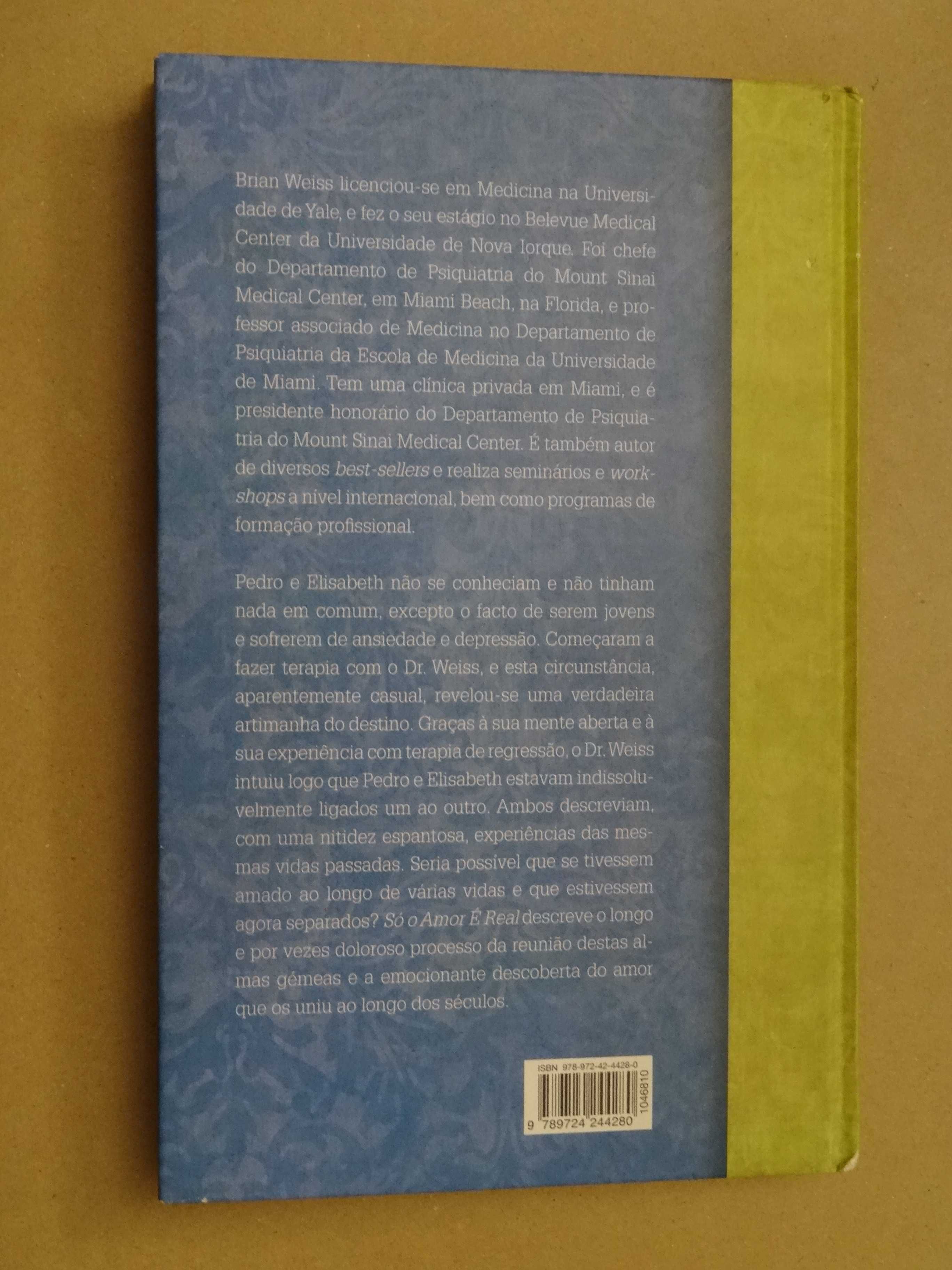 Só o Amor É Real de Brian Weiss