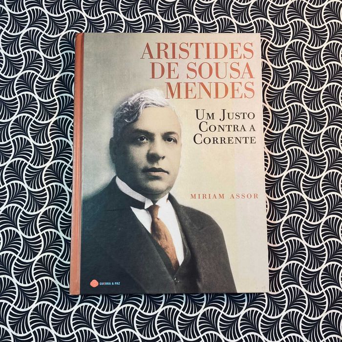 Aristides de Sousa Menes: Um Junto Contra a Corrente - Miriam Assor