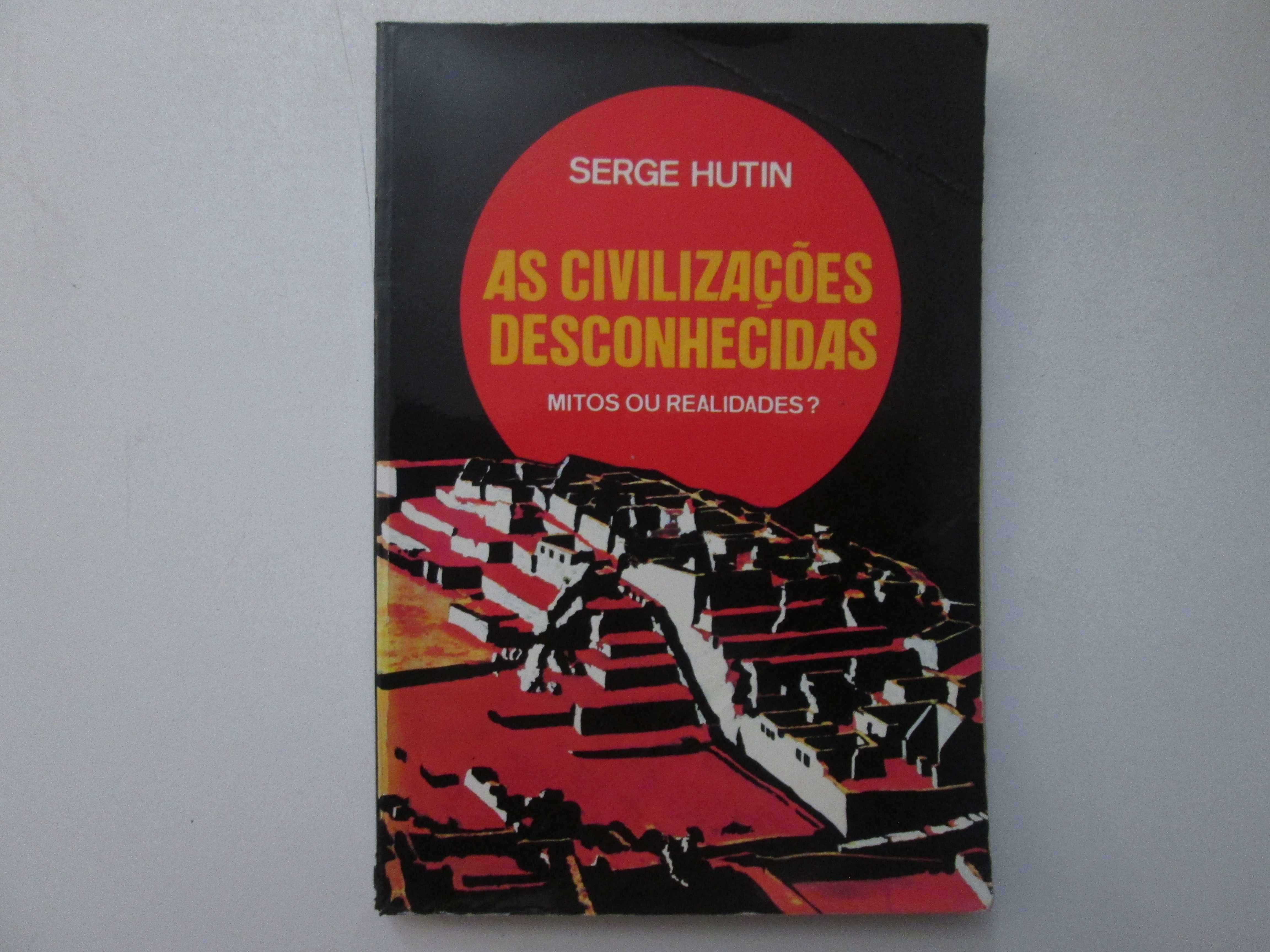 As Civilizações desconhecidas- Serge Hutin