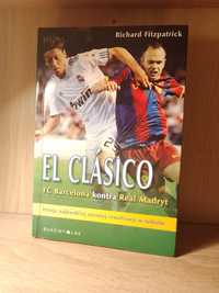 El Clácico Fc Barcelona kontra Real Madryt książka