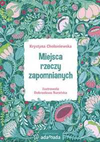 Miejsca rzeczy zapomnianych - Krystyna Chołoniewska