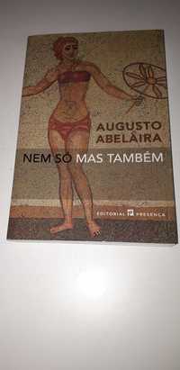 Nem Só, mas Também - Augusto Abelaira