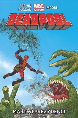 Deadpool T.1 Martwi Prezydenci - Brian Posehn, Gerry Duggan