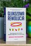 Glukozowa rewolucja - Jessie Inchauspé - NOWY EGZEMPLARZ