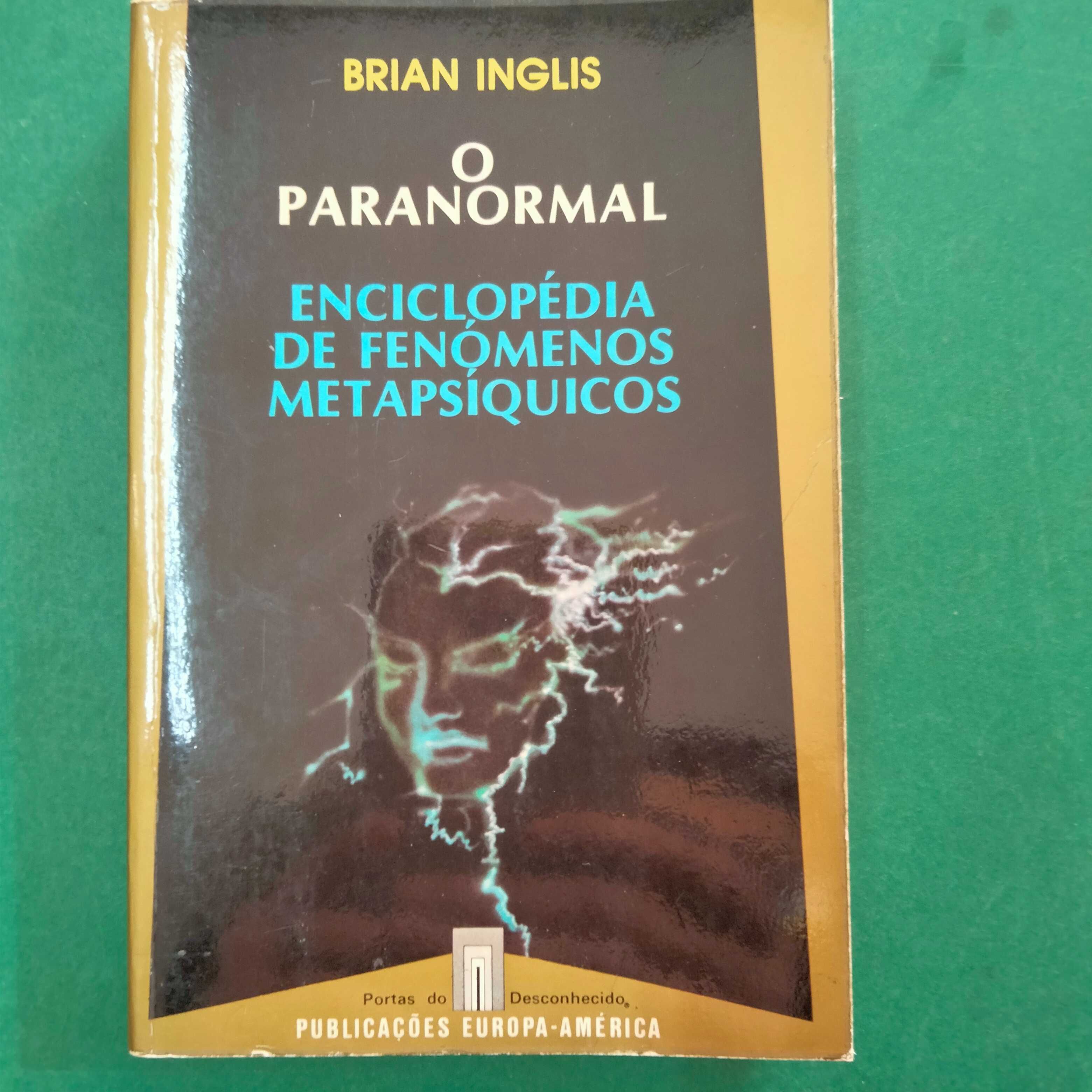 O Paranormal - Enciclopédia de Fenómenos Metapsíquicos - Brian Inglis