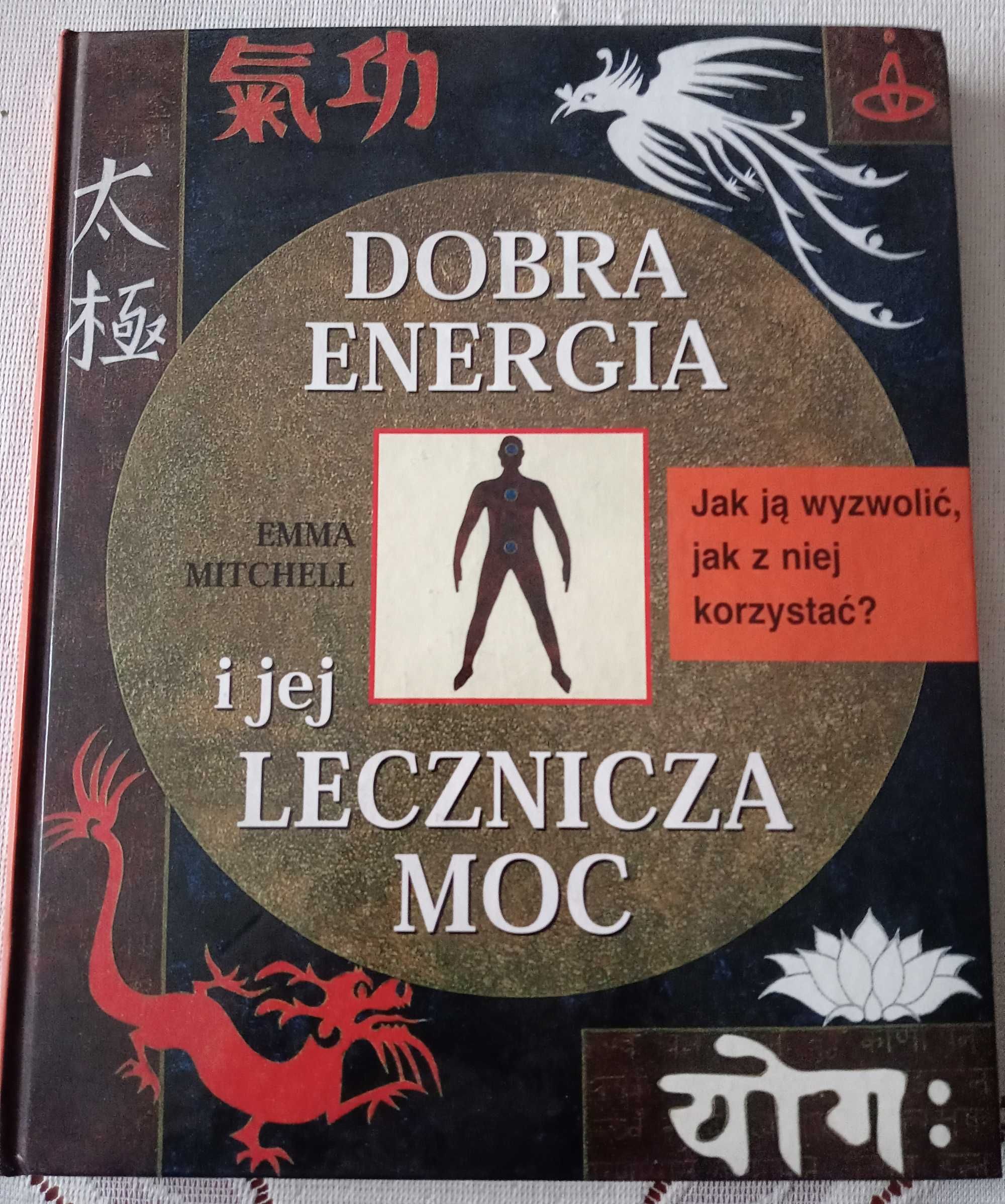 Dobra energia i jej lecznicza moc - E.Mitchell