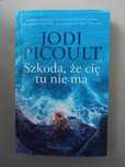 Szkoda że cię tu nie ma Picoult Jodi
