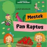 Mostek, Pan Raptus - Ludwik Wiszniewski, Gerard Śmiechowski