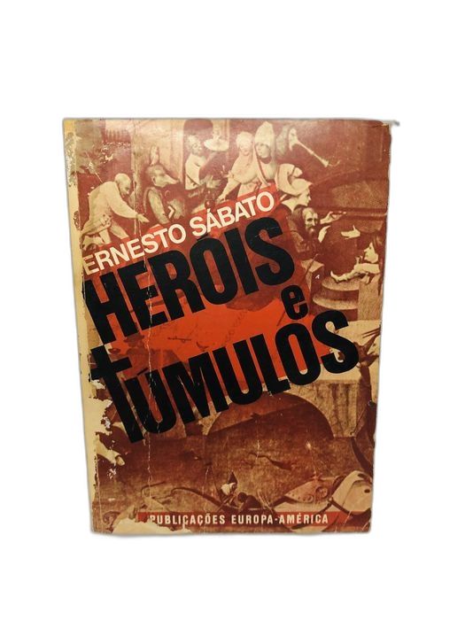 Heróis e Túmulos - Ernesto Sabato