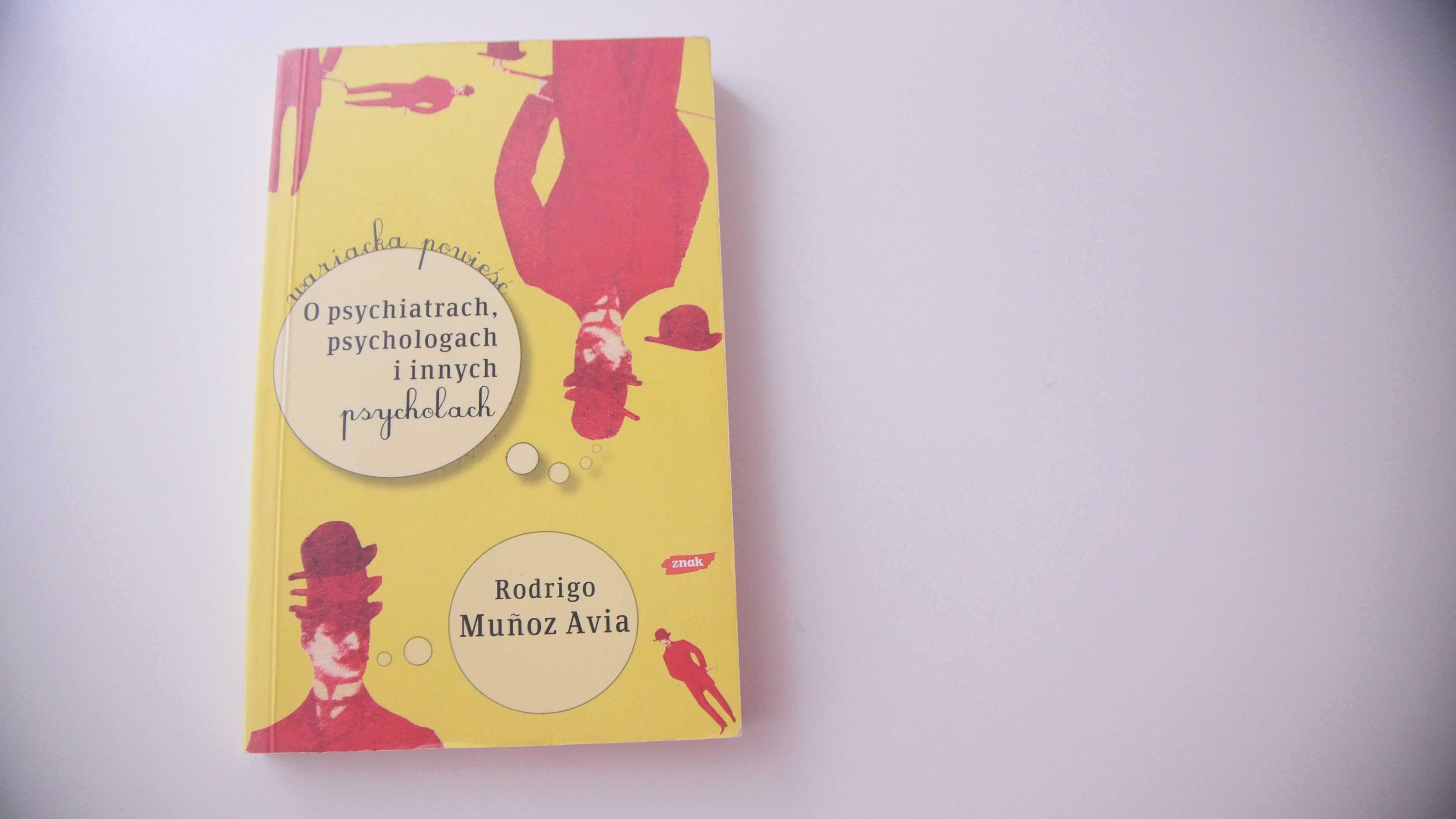 "O psychiatrach,psychologach i innych psycholach"-Rodrigo Muñoz Avia