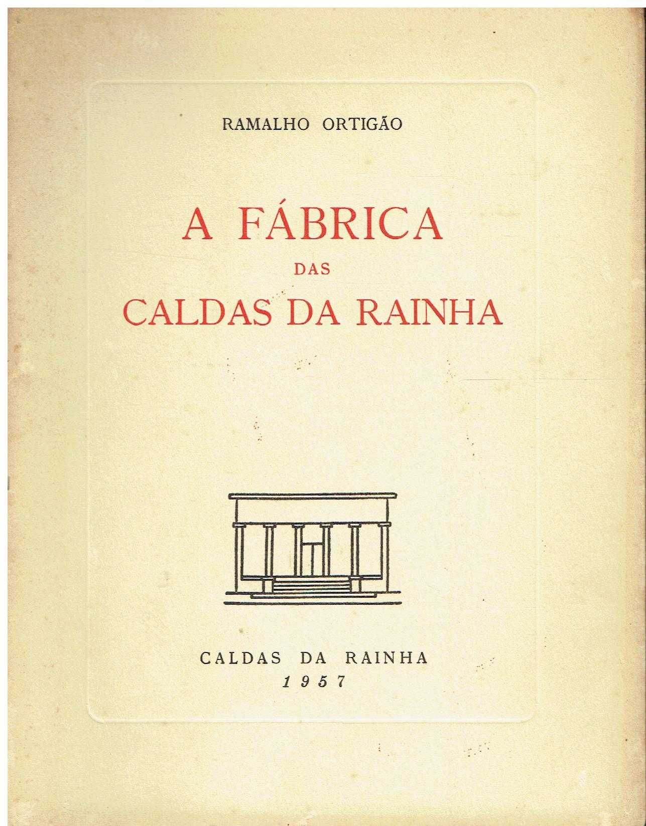 4266

A fábrica das Caldas da Rainha 
de José Duarte Ramalho Ortigão.