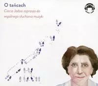 O Tańcach Ciocia Jadzia Zaprasza Do Wspólnego Słuchania Muzyki