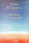 15790

Do Fim do Mundo - 1ª edição
de Nuno Bragança