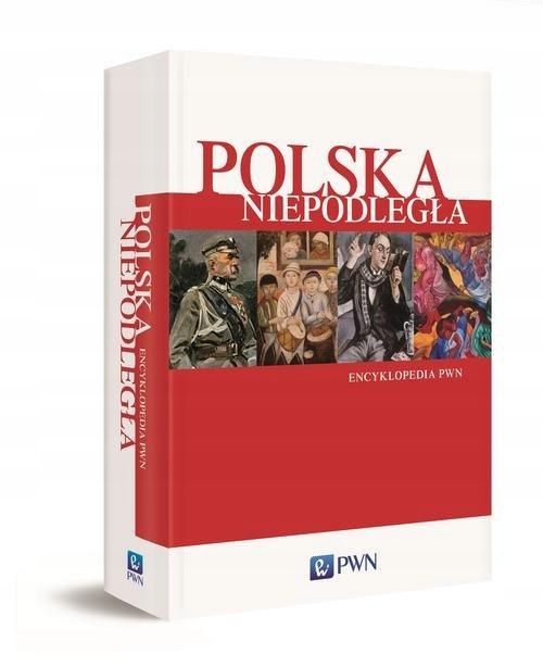 Polska Niepodległa. Encyklopedia Pwn