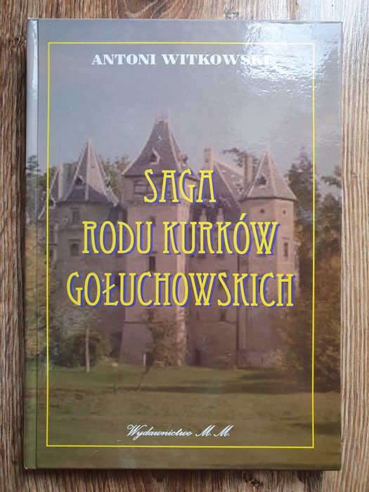Saga rodu Kurków Gołuchowskich - Witkowski