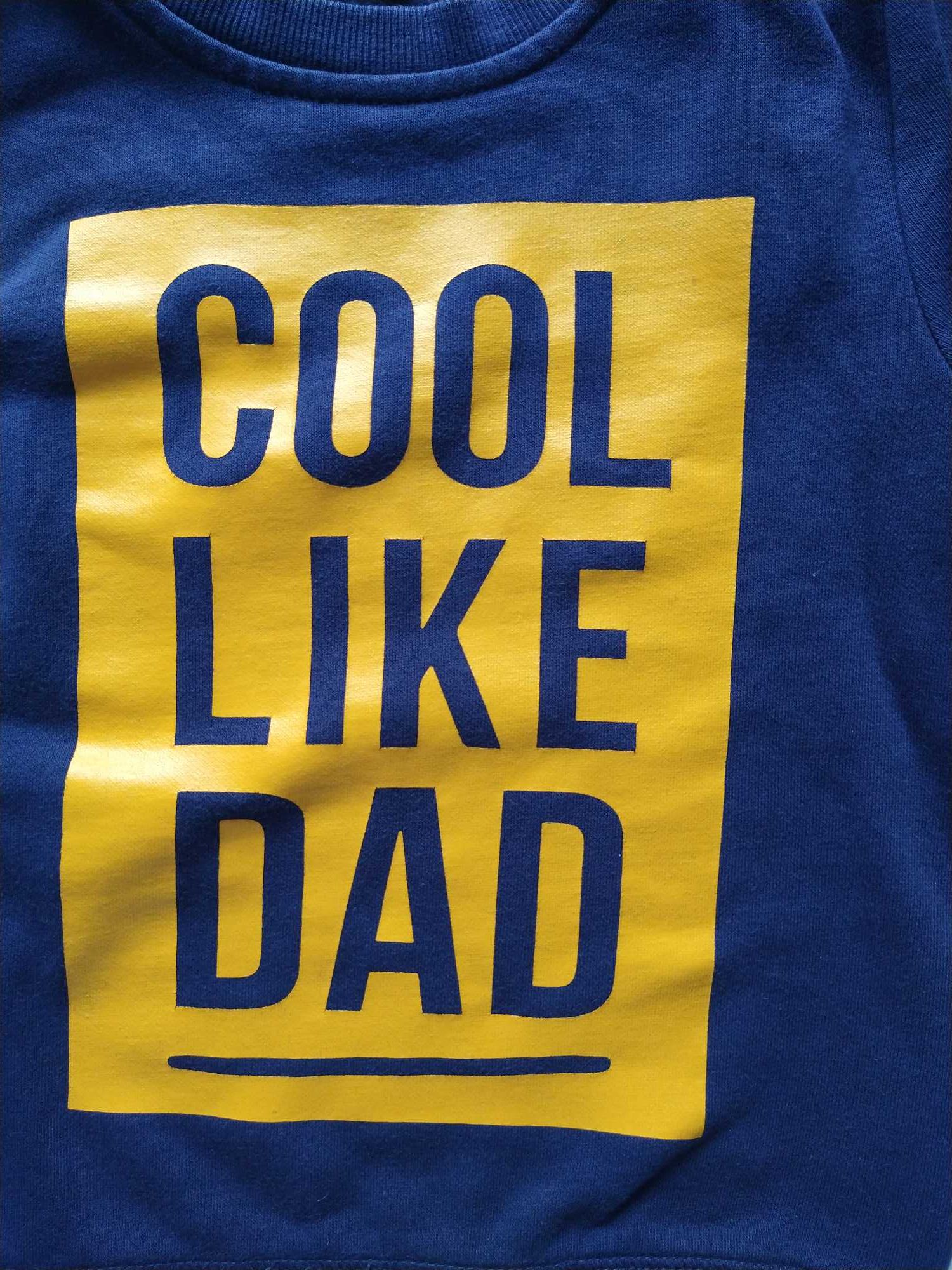 Bluza Cool Like DAD , Cool jak Tata 3-4 lata