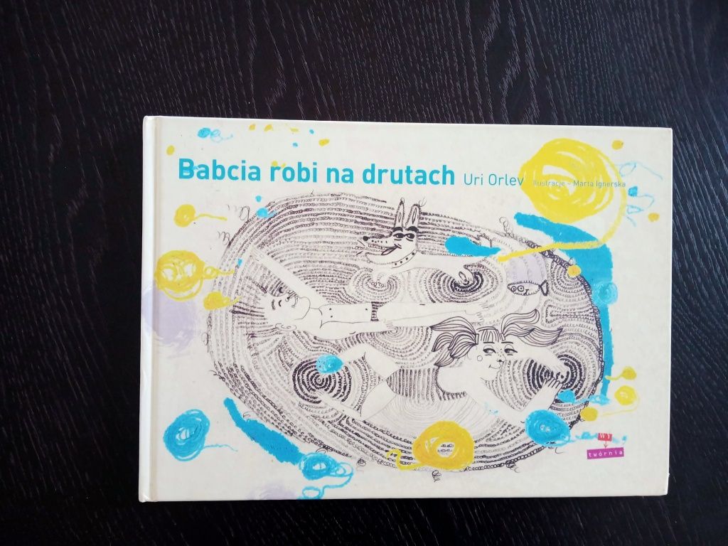 Książka "Babcia robi na drutach" ilustracje Marta Ignerska