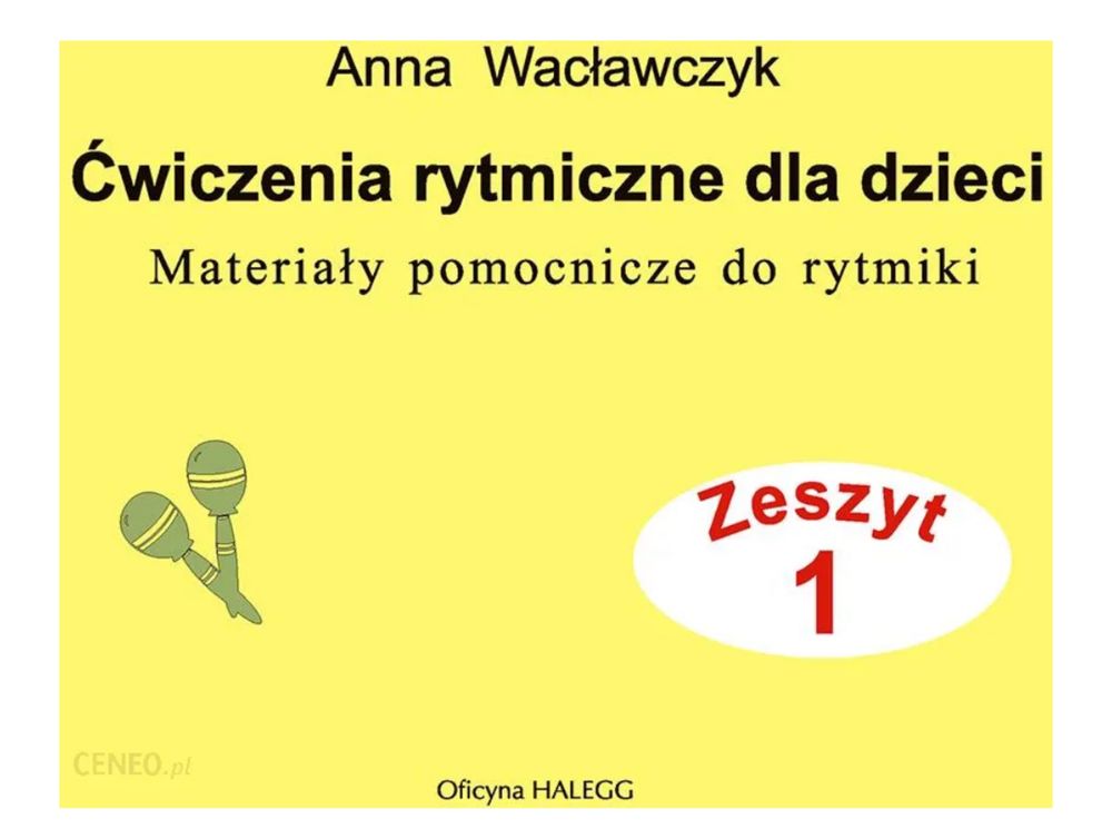 Ćwiczenia rytmiczne dla dzieci Zeszyt 1 Anna Wacławczyk Ochojska