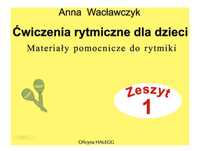 Ćwiczenia rytmiczne dla dzieci Zeszyt 1 Anna Wacławczyk Ochojska