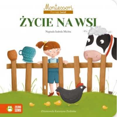 Montessori. Poznaję świat. Życie na wsi - Izabela Michta, Katarzyna Z