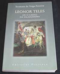 Livro Leonor Teles ou o Canto da Salamandra Seomara da Veiga Ferreira