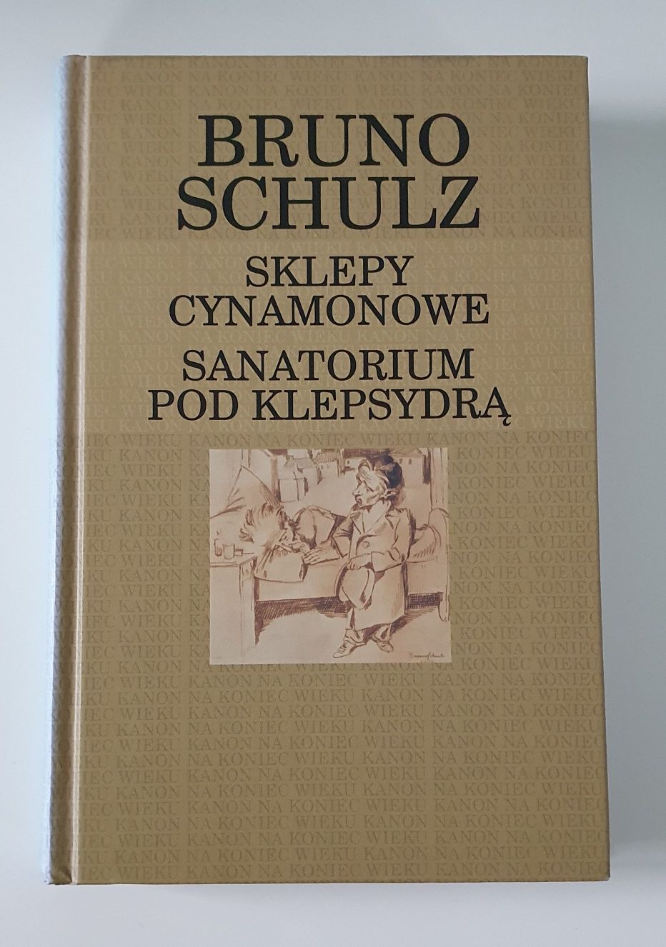 Bruno Schulz Sklepy cynamonowe Sanatorium pod klepsydrą Kanon