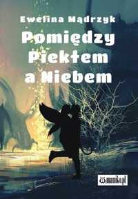 Pomiędzy Piekłem A Niebem, Ewelina Mądrzyk