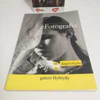 Fotografia od dagerotypu do Galerii Hybrydy Katalog 2008 rok