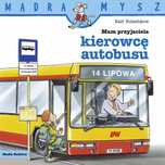 Mądra Mysz. Mam Przyjaciela Kierowcę Autobusu Media Rodzina