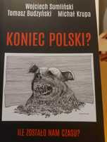 Koniec Polski? Ile zostało nam czasu? W.Sumliński, T.Budzyński,M.Krupa