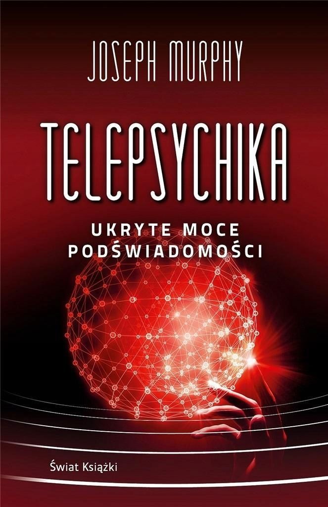 Telepsychika. Ukryte Moce Podświadomości