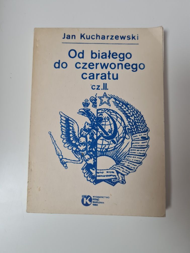 Od białego do czerwonego caratu tom cz.II (część 2) - Jan Kucharzewski