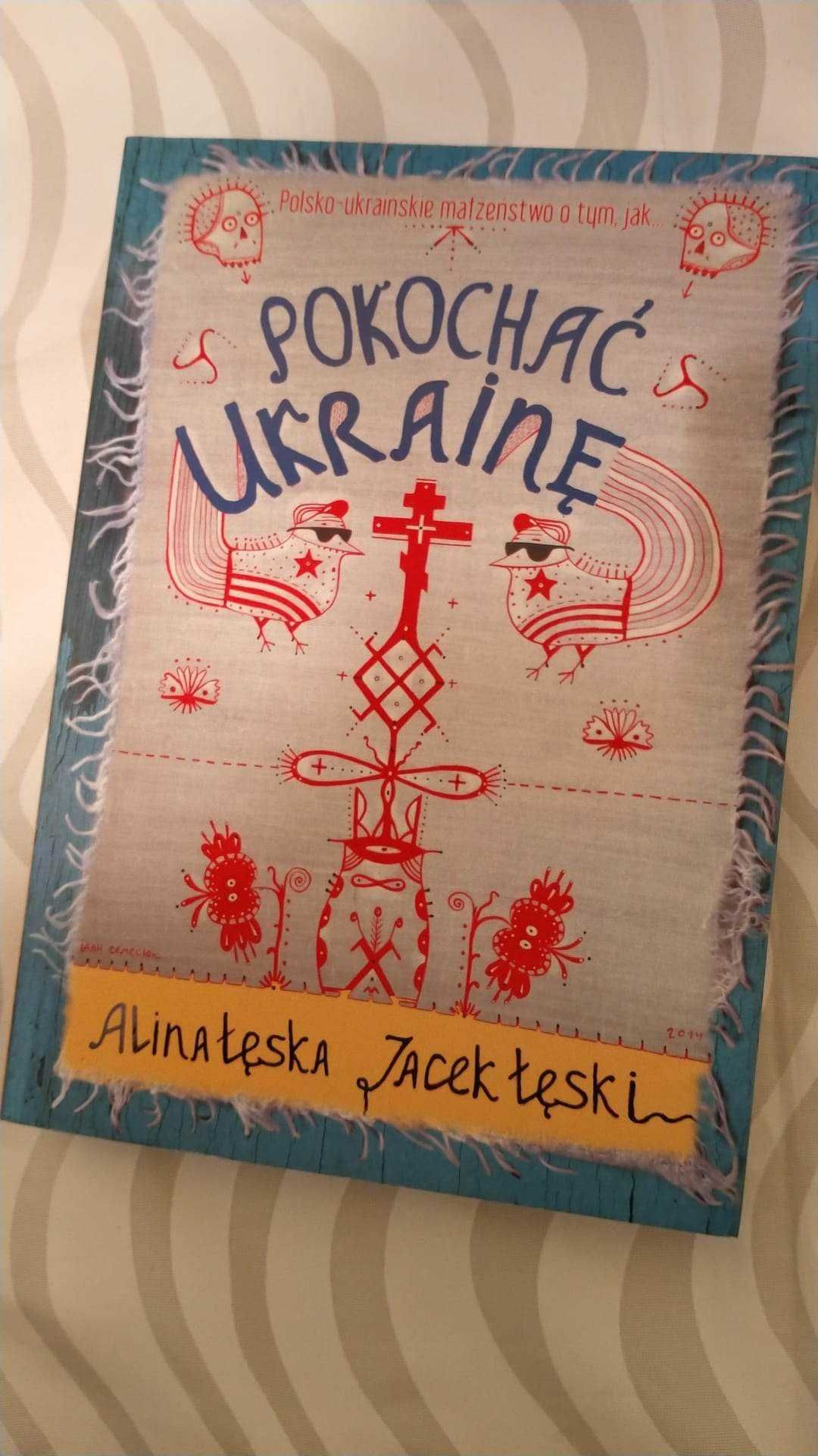 NOWA NA PREZENT S.KSIĘGARSKI Jacek Łęski, Alina Łęska Pokochać Ukrainę