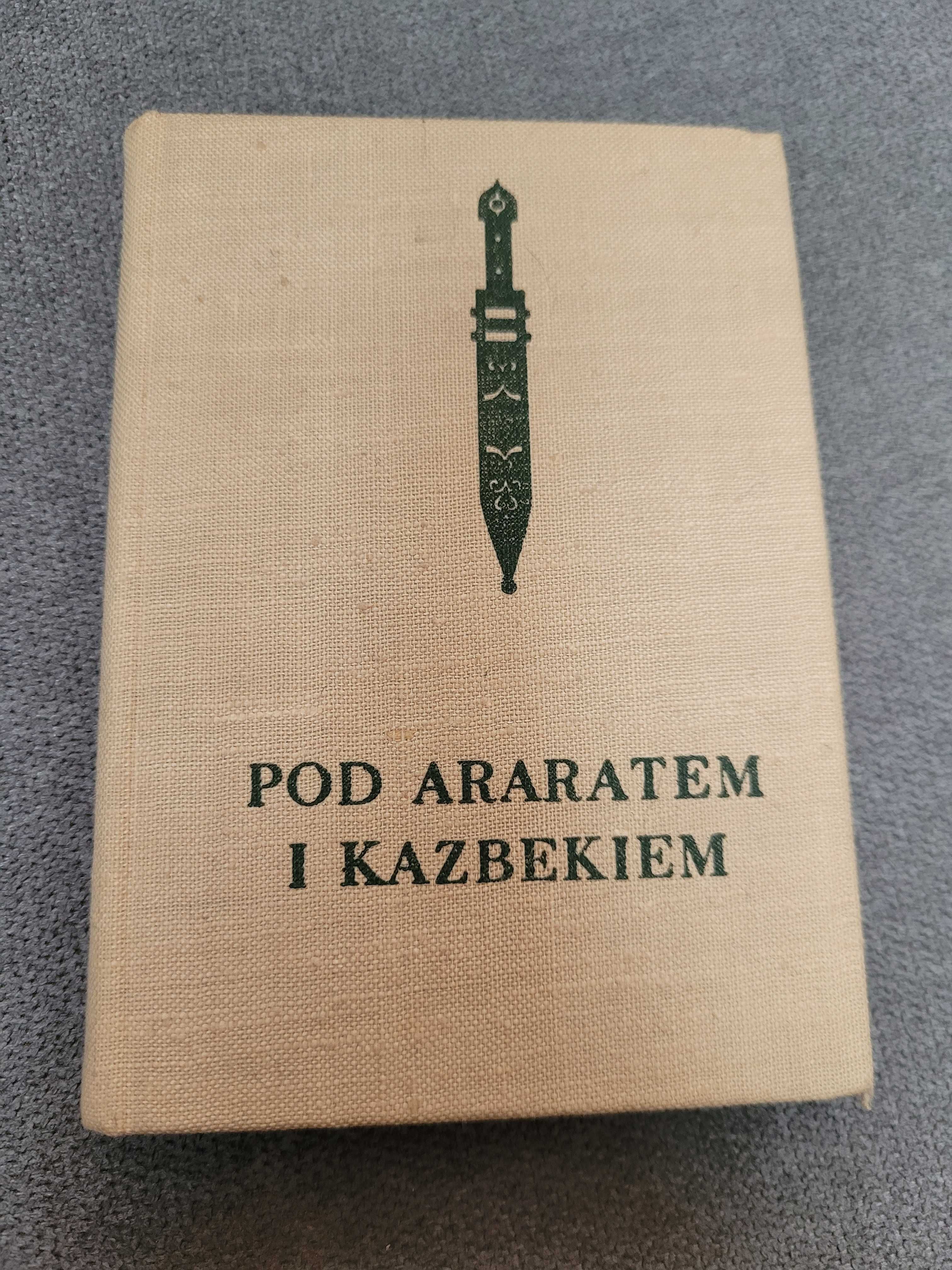 "Pod Araratem i Kazbekiem" Kazimierz Roszko, Jan Braun