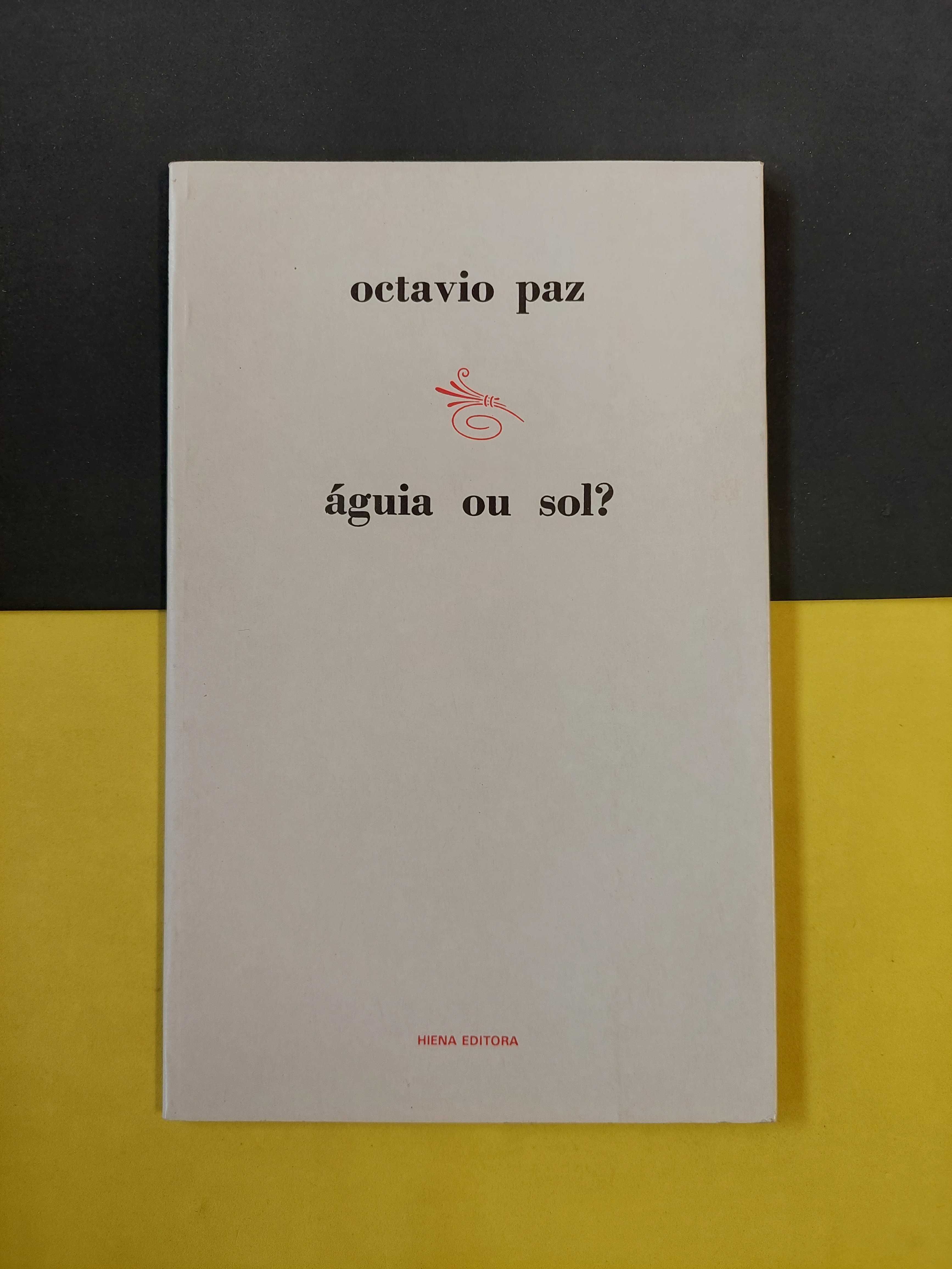 Octavio Paz - Águia ou sol?