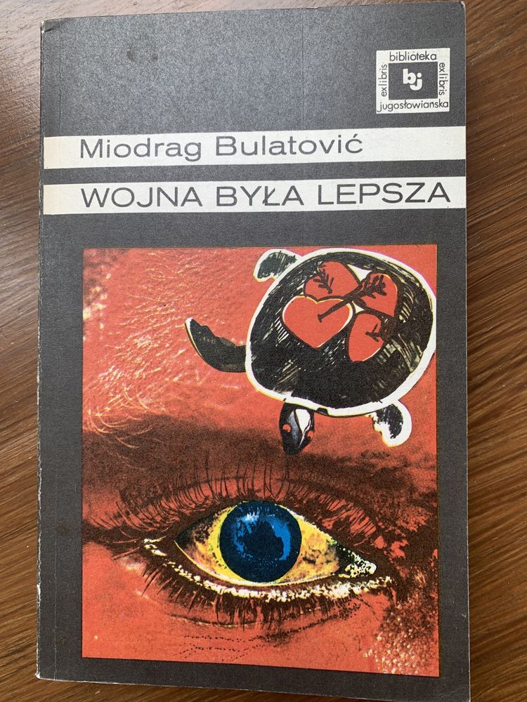 Miodrag Bulatović Wojna była lepsza