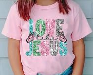 Camisola para menina Love Like Jesus