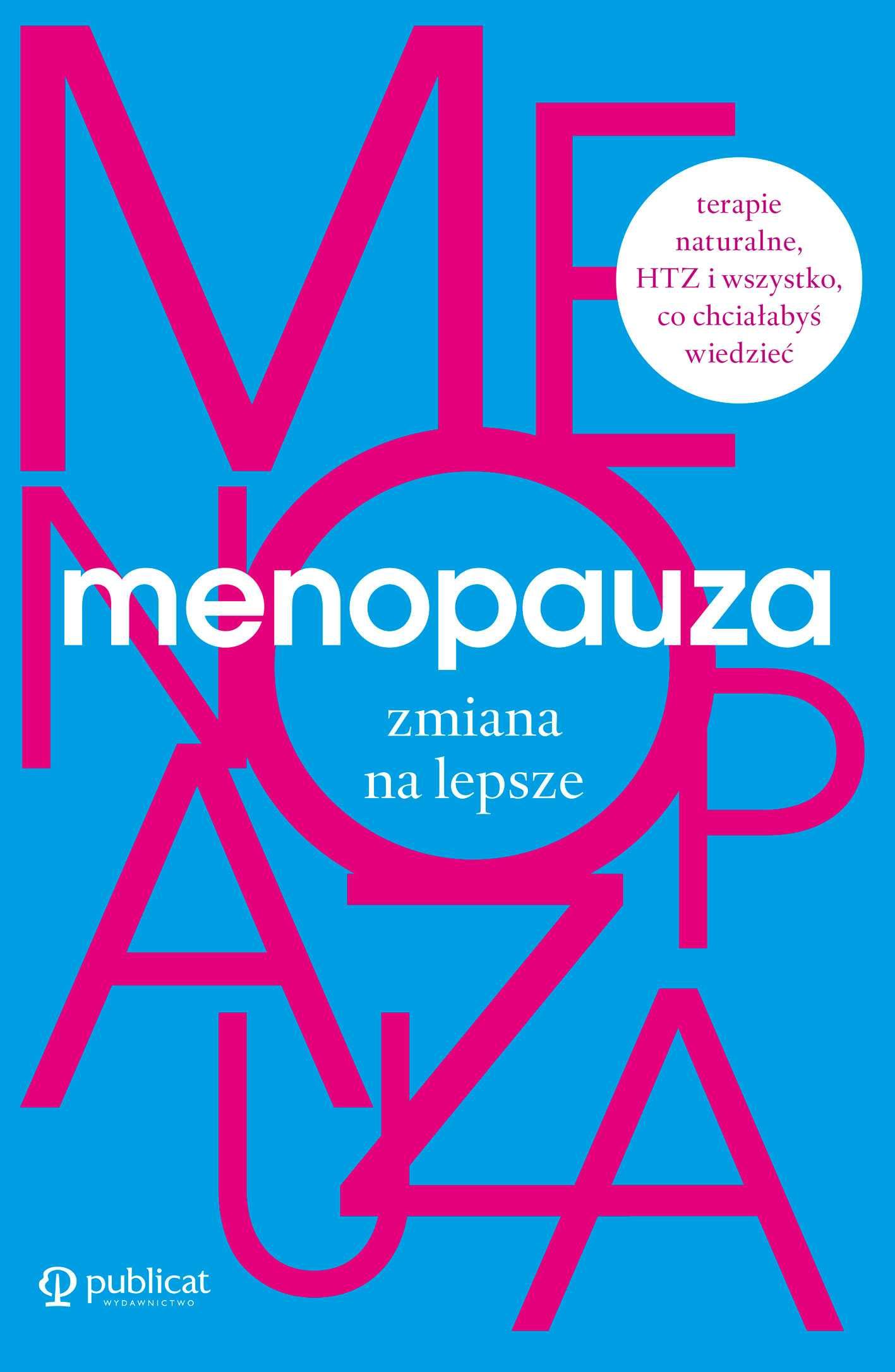 # Menopauza. Zmiana na lepsze
Autor: Opracowanie Zbiorowe