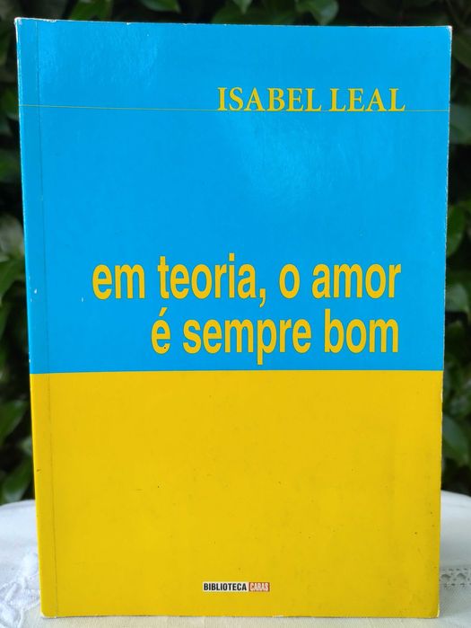 Em teoria, o amor é sempre bom (Isabel Leal)