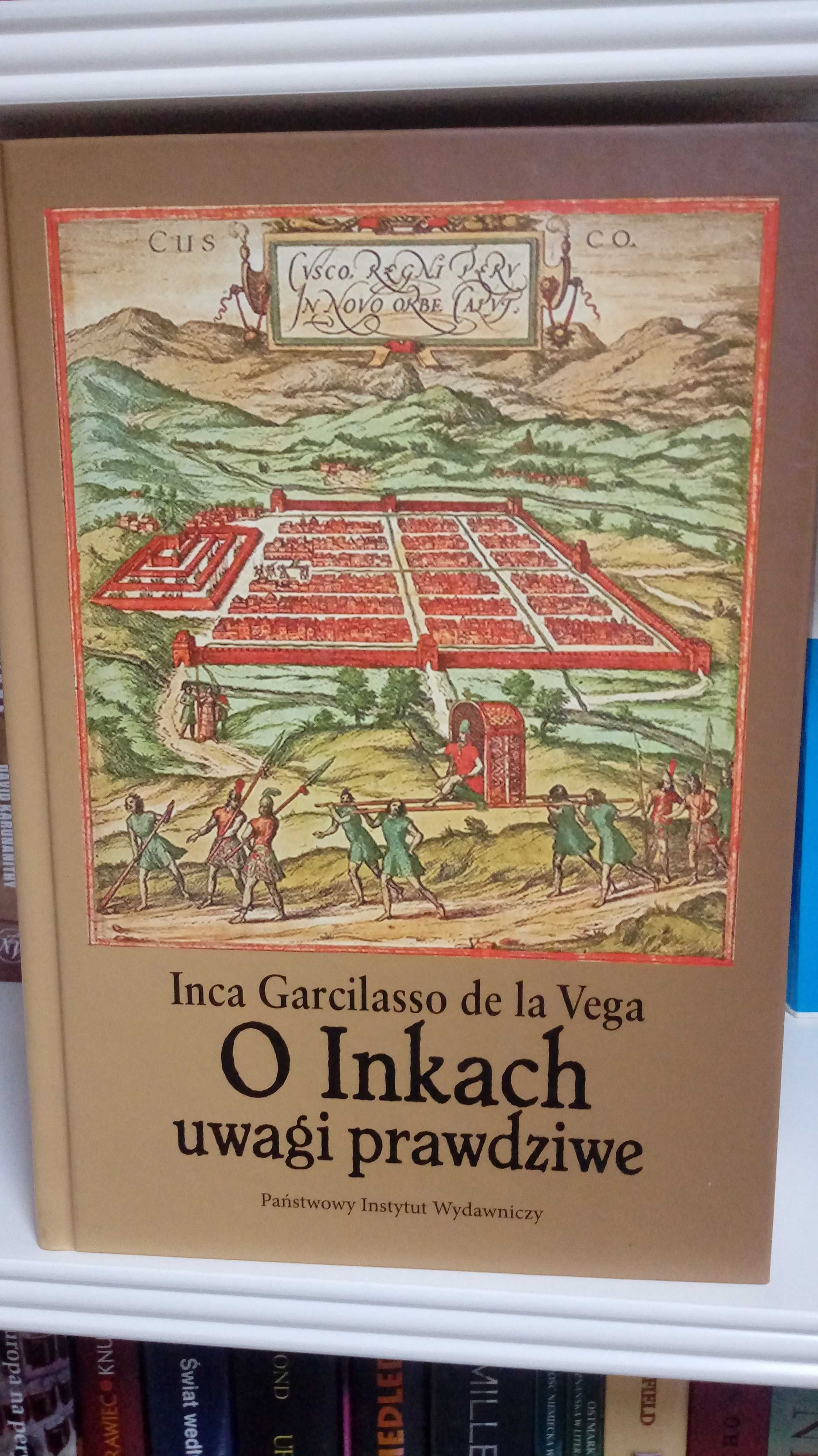 Garcilaso de la Vega "O Inkach uwagi prawdziwe"