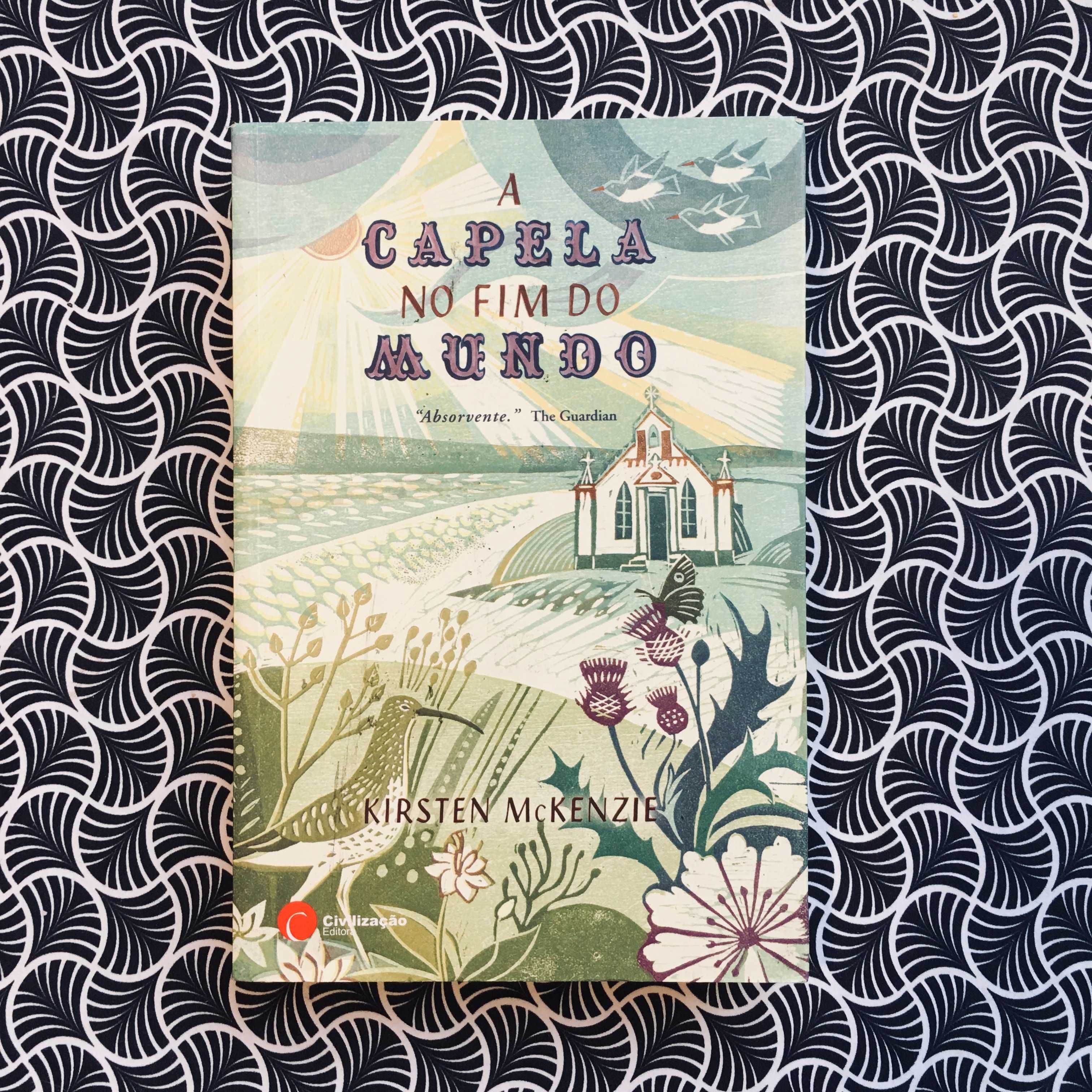 A Capela no Fim do Mundo - Kirsten McKenzie