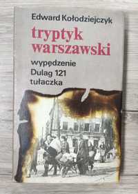 Tryptyk warszawski wypędzenie,Dulag 121, tułaczka Edward Kołodziejczyk