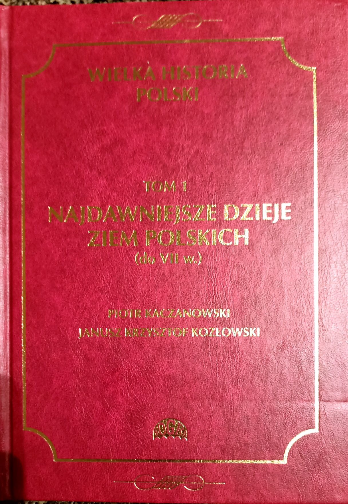 Wielka Historia Polski Tom 1 Najdawniejsze Dzieje Ziem Polskich