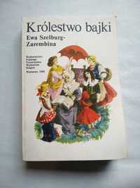 "Królestwo Bajki" Ewa Szelburg Zarembina wyd. z 1985r